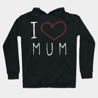 I Love Mum Hoodie